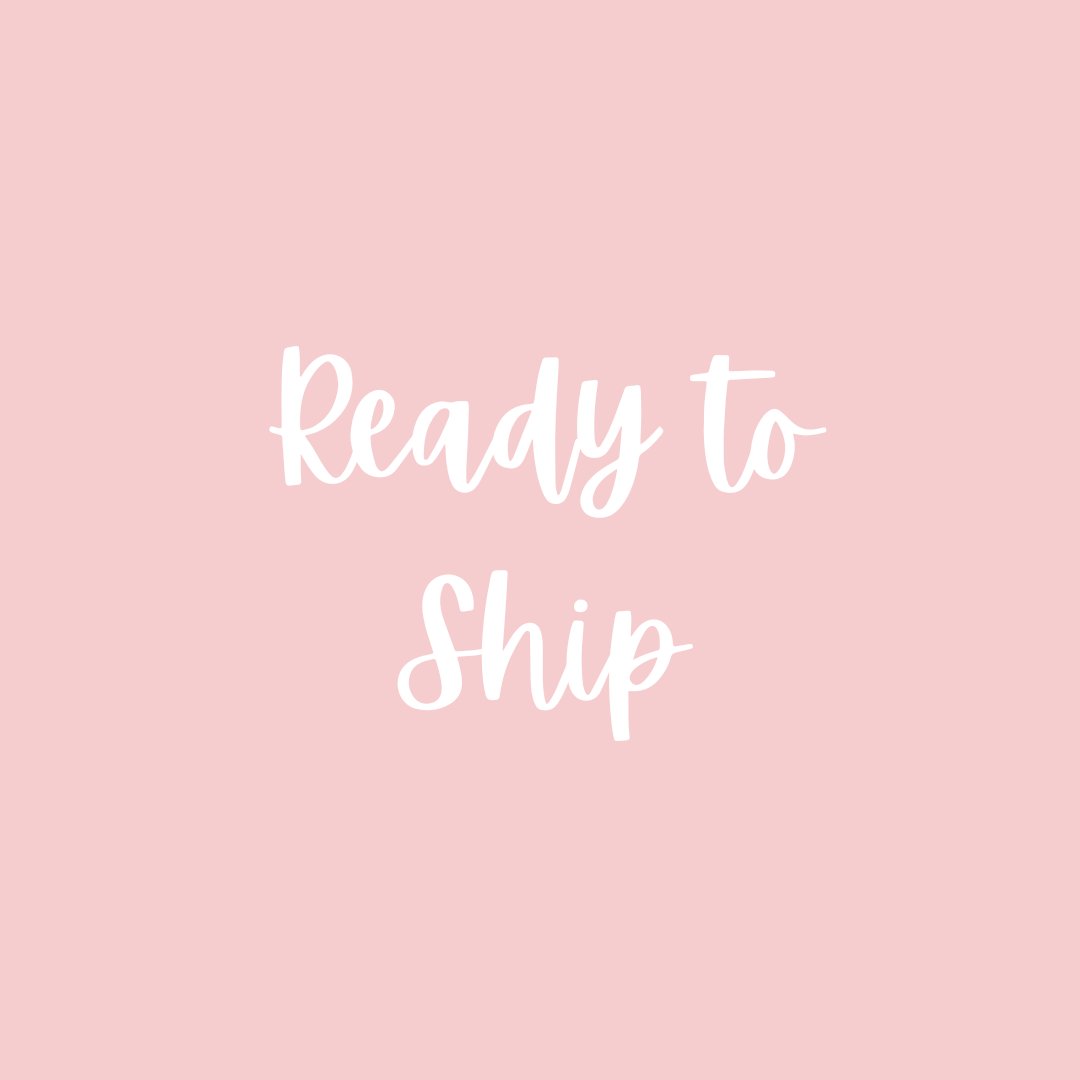 READY TO SHIP