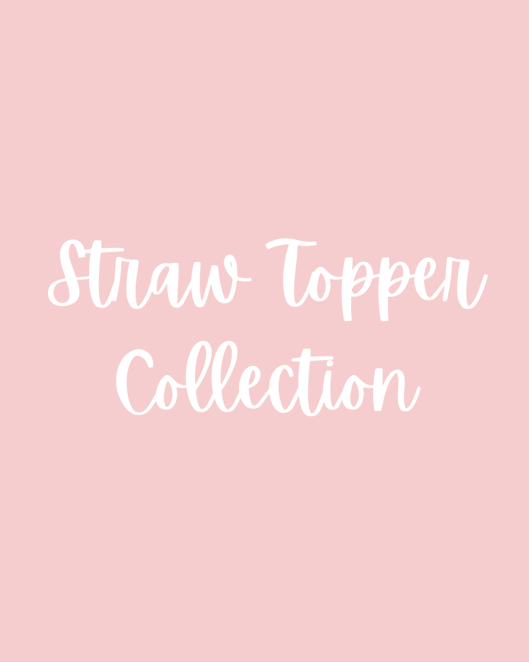 STRAW TOPPERS