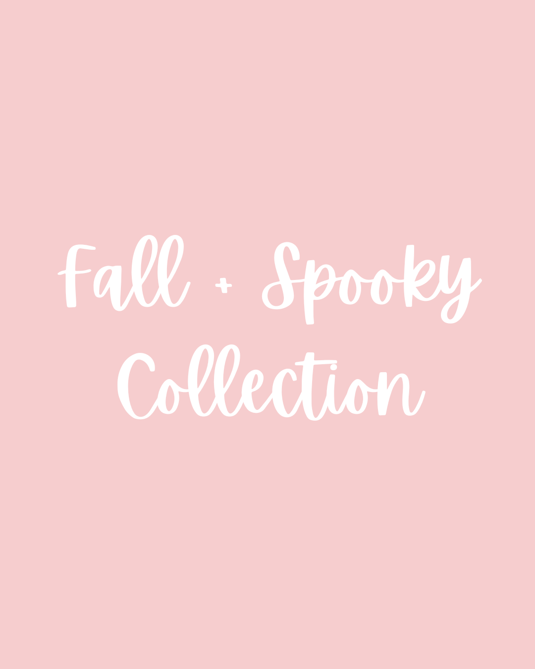 FALL + SPOOKY