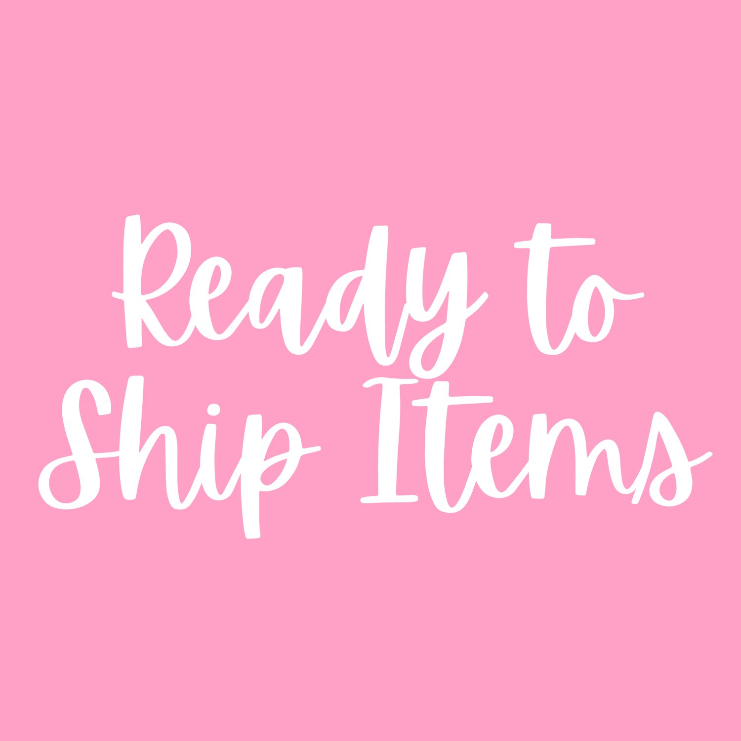 READY TO SHIP