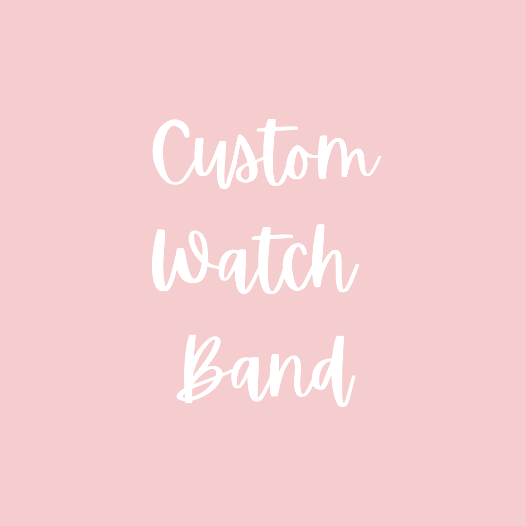 Custom Watch Band